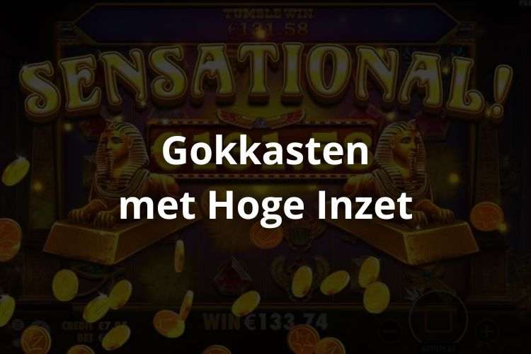 Gokkasten met Hoge Inzet